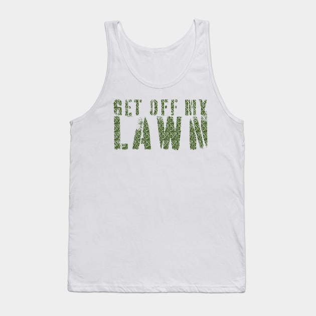 get off my lawn - funny quote Tank Top by Crocodile Store